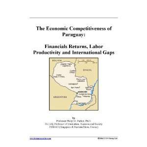 The Economic Competitiveness of Paraguay: Financials Returns, Labor 