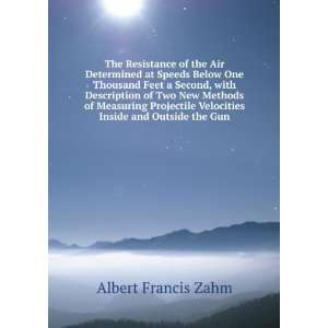   Velocities Inside and Outside the Gun: Albert Francis Zahm: Books