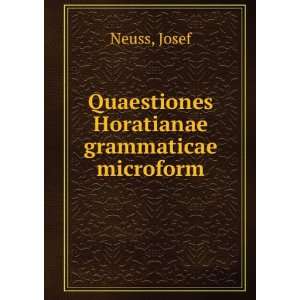  Quaestiones Horatianae grammaticae microform Josef Neuss 