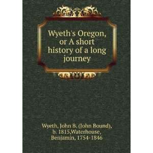  Wyeths Oregon, or A short history of a long journey: John 