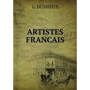  ARTISTES FRANCAIS L. DUSSIEUX Books