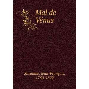  Mal de VÃ©nus Jean FranÃ§ois, 1750 1822 Sacombe 