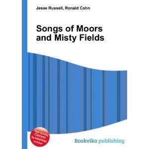  Songs of Moors and Misty Fields: Ronald Cohn Jesse Russell 