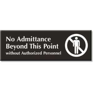  No Admittance Beyond This Point, Without Authorized 