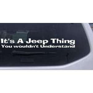 Its A Jeep Thing You Wouldnt Understand Off Road Car Window Wall 