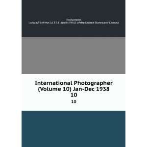  International Photographer (Volume 10) Jan Dec 1938. 10 