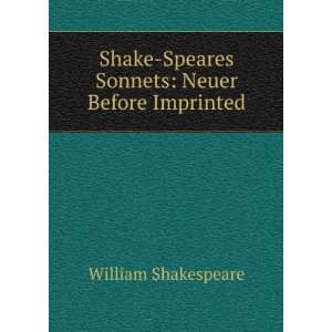  Shake Speares Sonnets: Neuer Before Imprinted: William 
