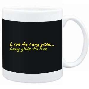  Mug Black  LIVE TO Hang Glide ,Hang Glide TO LIVE 
