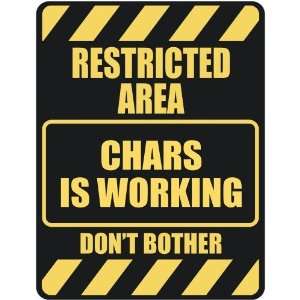   RESTRICTED AREA CHARS IS WORKING  PARKING SIGN: Home 