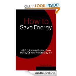 How to Save Energy 47 Enlightening Ways to Save Money On Your Next 