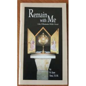  Remain with Me: Fr. Sam Tiesi: Books