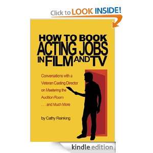 How To Book Acting Jobs in TV and Film: Cathy Reinking:  