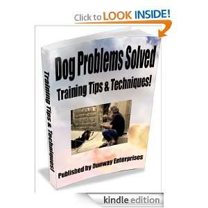 Dog Problems Solved   Training Tips & Techniques + 6 Bonus Articles 