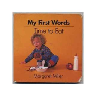  Time to Eat (My First Words) (9780694002641) Margaret 