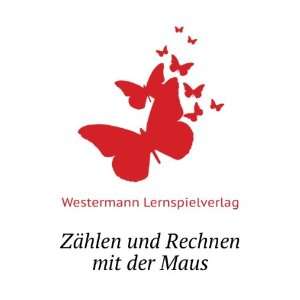   ZÃ¤hlen und Rechnen mit der Maus: Westermann Lernspielverlag: Books
