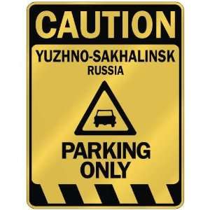   CAUTION YUZHNO SAKHALINSK PARKING ONLY  PARKING SIGN 