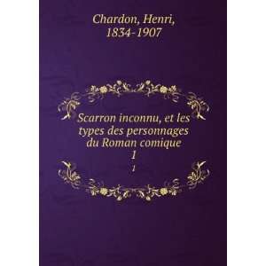   des personnages du Roman comique. 1 Henri, 1834 1907 Chardon Books