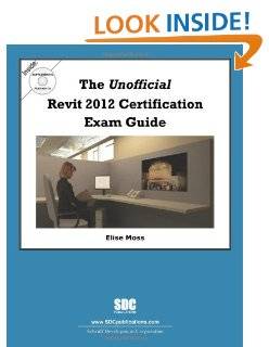  The Unofficial Revit 2012 Certification Exam Guide 