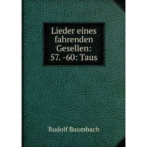   eines fahrenden Gesellen 57.  60 Taus. Rudolf Baumbach Books