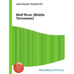  Wolf River (Middle Tennessee): Ronald Cohn Jesse Russell 