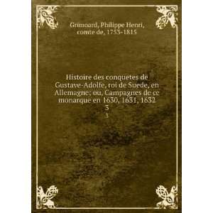  , 1631, 1632. 3 Philippe Henri, comte de, 1753 1815 Grimoard Books