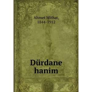  DÃ¼rdane hanim 1844 1912 Ahmet Mithat Books