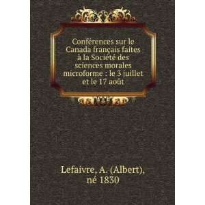  le 3 juillet et le 17 aoÃ»t A. (Albert), nÃ© 1830 Lefaivre Books