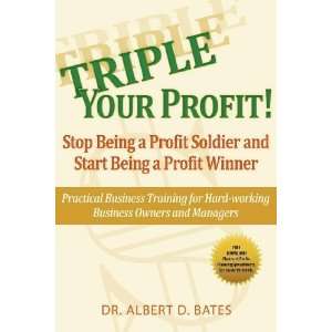   and Start Being a Profit Winner [Paperback] Albert D. Bates Books