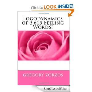  Logodynamics of 3,615 feeling words eBook: Gregory Zorzos 