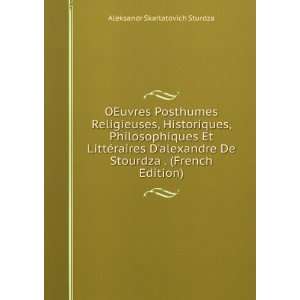   De Stourdza . (French Edition) Aleksandr Skarlatovich Sturdza Books