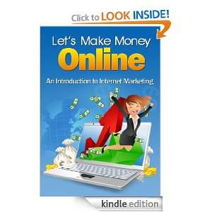 Lets Make Money OnlineEver Wondered How Your Life Might Change If You 