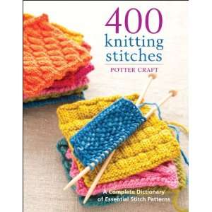  Potter Craft Books 400 Knitting Stitches (POT 62732) Arts 
