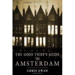   to Amsterdam (Good Thiefs Guides) [Hardcover]: Chris Ewan: Books
