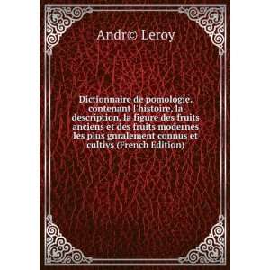   gnralement connus et cultivs (French Edition) Andr(c) Leroy Books