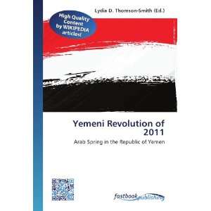  Yemeni Revolution of 2011 Arab Spring in the Republic of 