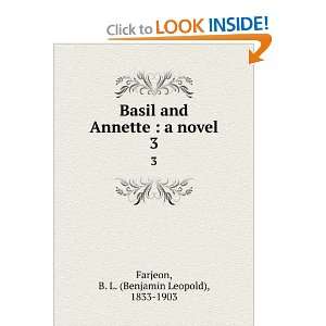  Basil and Annette  a novel. 3 B. L. (Benjamin Leopold 