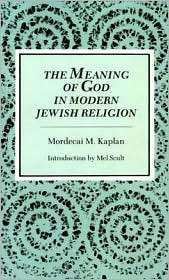 Meaning of God in Modern Jewish Religion, (0814325521), Mordecai 