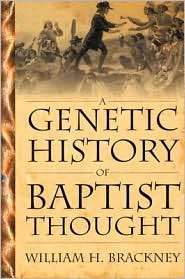 Genetic History of Baptist Thought With Special Reference to 