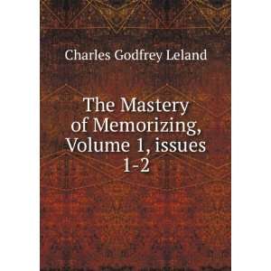  The Mastery of Memorizing, Volume 1,Â issues 1 2 