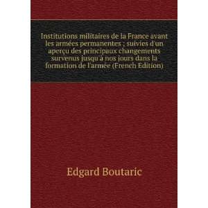   la formation de larmÃ©e (French Edition) Edgard Boutaric Books