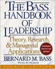 The Bass Handbook of Leadership Theory, Research, and Managerial 