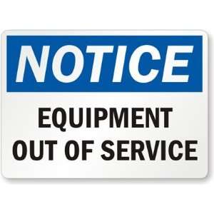  Notice: Equipment Out Of Service Engineer Grade Sign, 24 