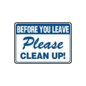  BEFORE YOU LEAVE PLEASE CLEAN UP Sign   10 x 14 Aluma 