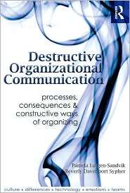 Destructive Organizational Communication Processes, Consequences, and 