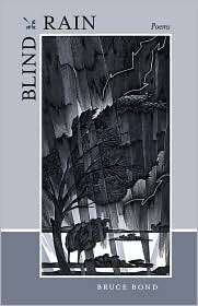 Blind Rain Poems, (0807133086), Bruce Bond, Textbooks   Barnes 
