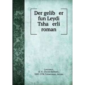  Der gelib er fun Leydi Tsha erli roman D. H. (David 