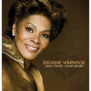  Only Trust Your Heart Dionne Warwick