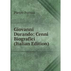   Durando Cenni Biografici (Italian Edition) Pietro Ferrua Books