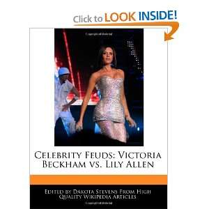   Victoria Beckham vs. Lily Allen (9781116733327): Dakota Stevens: Books