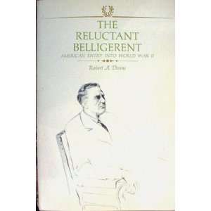  The Reluctant Belligerent: American Entry into World War 